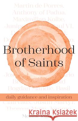 Brotherhood of Saints: Daily Guidance and Inspiration Melanie Rigney 9781632533050 Franciscan Media - książka