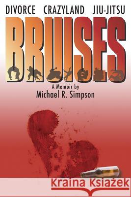 Bruises MR Michael R. Simpson 9780989715447 Story Merchant - książka