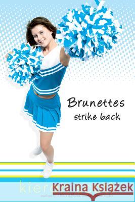 Brunettes Strike Back Kieran Scott 9780142407783 Puffin Books - książka