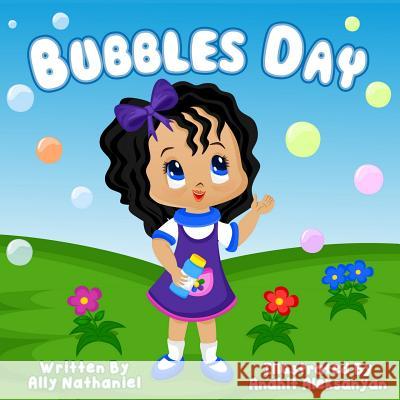 Bubbles Day Ally Nathaniel Anahit Aleqsanyan 9781493749072 Createspace - książka