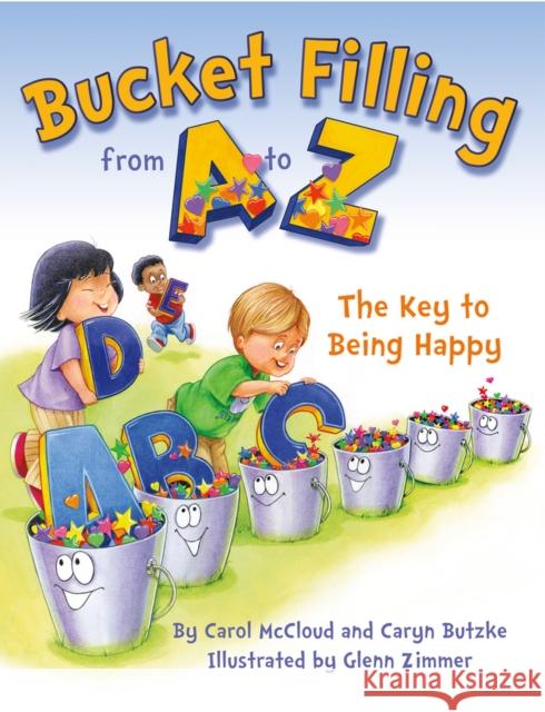Bucket Filling from A to Z: The Key to Being Happy Caryn Butzke Carol McCloud Glenn Zimmer 9780997486438 Bucket Fillers - książka