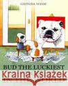 Bud the Luckiest Dog in the World Glenda Shaw 9781974471119 Createspace Independent Publishing Platform
