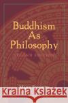 Buddhism As Philosophy Mark Siderits 9781624669811 Hackett Publishing Co, Inc