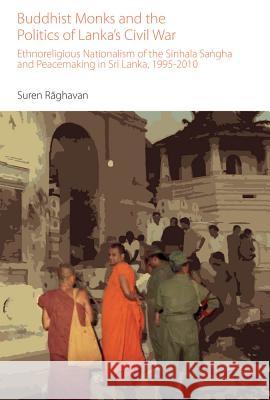 Buddhist Monks and the Politics of Lanka's Civil War Raghavan 9781781790786 Equinox Publishing (Indonesia) - książka