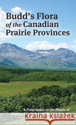 Budd's Flora of the Canadian Prairie Provinces Archibald Budd J Looman K F Best 9781951682583 Orchard Innovations - książka