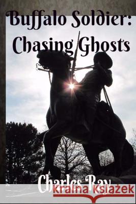 Buffalo Soldier: Chasing Ghosts Charles Ray 9780692621141 Uhuru Press - książka