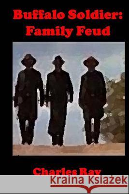Buffalo Soldier: Family Feud Charles Ray 9780692829493 Uhuru Press - książka