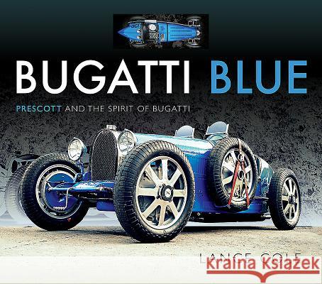 Bugatti Blue: Prescott and the Spirit of Bugatti Lance Cole 9781526734754 Pen and Sword Transport - książka