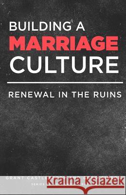 Building a Marriage Culture: Renewal in the Ruins Owen Strachan Grant Castleberry Greg Gibson 9780692524077 Cbmw Press - książka