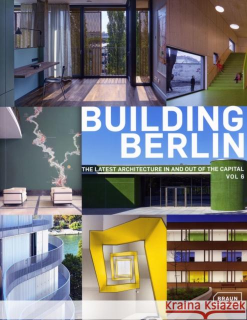 Building Berlin, Vol. 6: The Latest Architecture in and Out of the Capital Architektenkammer Berlin 9783037682173 Braun - książka