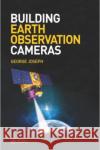 Building Earth Observation Cameras George Joseph 9781138748194 CRC Press