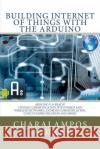 Building Internet of Things with the Arduino Charalampos Doukas 9781470023430 Createspace