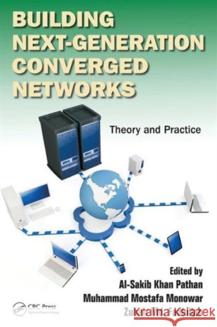 Building Next-Generation Converged Networks: Theory and Practice Pathan, Al-Sakib Khan 9781466507616 CRC Press - książka