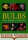 Bulbs for Warm Climates Thad M. Howard 9780292731264 University of Texas Press