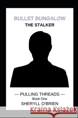 Bullet Bungalow: The Stalker Sheryll O'Brien 9781939351128 Woodwind Press - książka