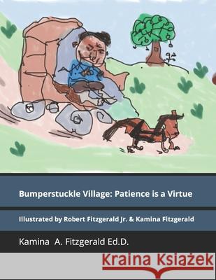 Bumperstuckle Village: Patience is a Virtue Fitzgerald, Robert, Jr. 9781792901447 Independently Published - książka