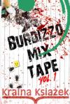 Burdizzo Mix Tape Volume One Em Dehaney, J G Clay, Lex H Jones 9781076422767 Independently Published