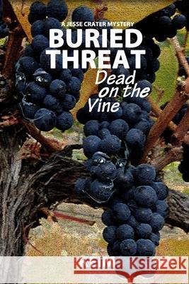 Buried Threat: Dead on the Vine Peter Randolph Keim 9781469980584 Createspace - książka