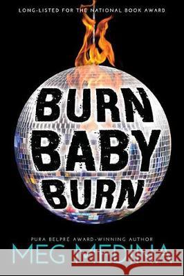 Burn Baby Burn Meg Medina 9781536200270 Candlewick Press (MA) - książka