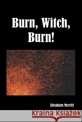 Burn Witch Burn! Abraham Merritt 9781849025478 Benediction Classics - książka