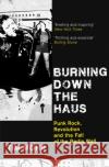 Burning Down The Haus: Punk Rock, Revolution and the Fall of the Berlin Wall Tim Mohr 9780349701288 Little, Brown Book Group