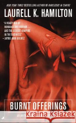 Burnt Offerings: An Anita Blake, Vampire Hunter Novel Hamilton, Laurell K. 9780515134476 Jove Books - książka