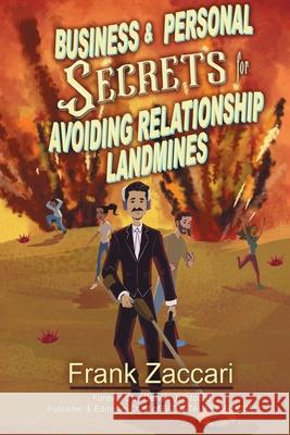 Business and Personal Secrets for Avoiding Relationship Landmines Frank Zaccari 9781955668118 Webe Books - książka