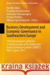 Business Development and Economic Governance in Southeastern Europe: 13th International Conference on the Economies of the Balkan and Eastern European Sklias, Pantelis 9783031053504 Springer International Publishing AG