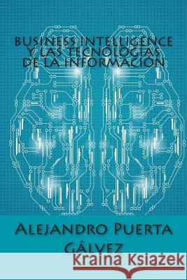 Business Intelligence y las Tecnologías de la Información Puerta Galvez, Alejandro 9781511544337 Createspace - książka