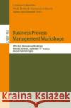 Business Process Management Workshops: Bpm 2022 International Workshops, Münster, Germany, September 11-15, 2022, Revised Selected Papers Cabanillas, Cristina 9783031253829 Springer