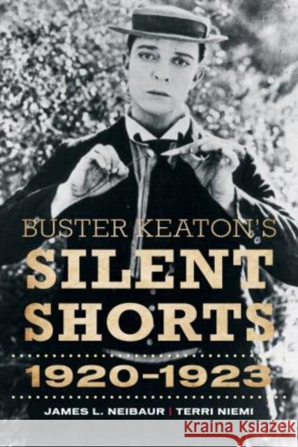Buster Keaton's Silent Shorts: 1920-1923 Neibaur, James L. 9780810887404  - książka