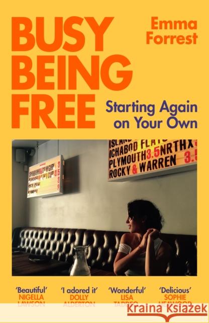 Busy Being Free: Starting Again on Your Own Emma Forrest 9781474620642 Orion Publishing Co - książka