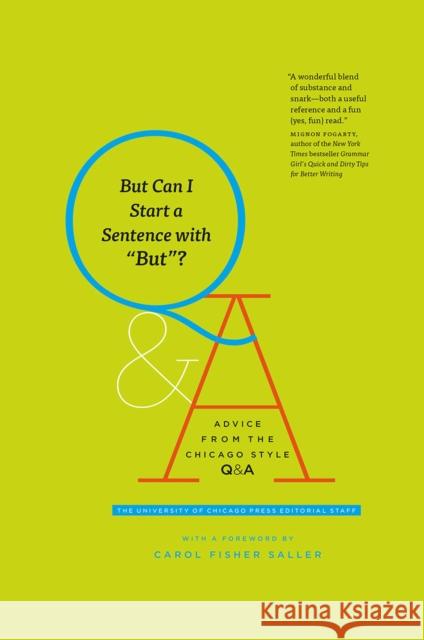 But Can I Start a Sentence with But?: Advice from the Chicago Style Q&A The University of Chicago Press Editoria 9780226370644 University of Chicago Press - książka