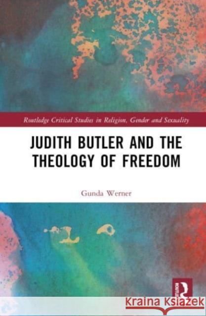 Butler, Foucault, and the Theology of Freedom Gunda Werner 9781032557090 Taylor & Francis Ltd - książka