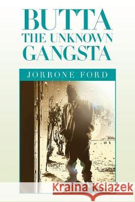 Butta the Unknown Gangsta Jorrone Ford 9781796060997 Xlibris Us - książka