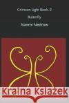Butterfly: Crimson Light- book 2 Naomi Nedrow 9781081914400 Independently Published