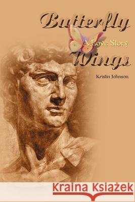 Butterfly Wings: A Love Story Johnson, Kristin J. 9780595098798 Writer's Showcase Press - książka