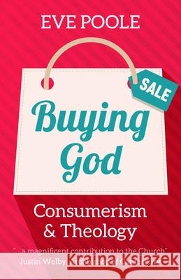 Buying God: Consumerism and Theology Eve Poole 9781640652507 Church Publishing - książka