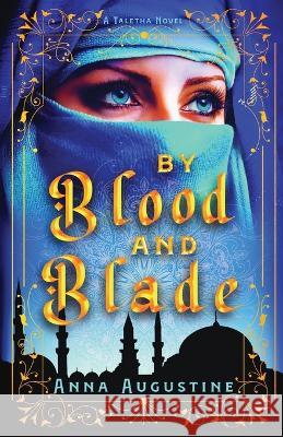 By Blood & Blade Anna Augustine   9781957899398 Quill & Flame Publishing House - książka