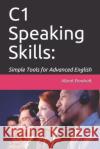 C1 Speaking Skills: Simple Tools for Advanced English Albert Bowkett 9781549678509 Independently Published