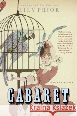 Cabaret: A Roman Riddle Lily Prior 9780060772581 Harper Perennial - książka