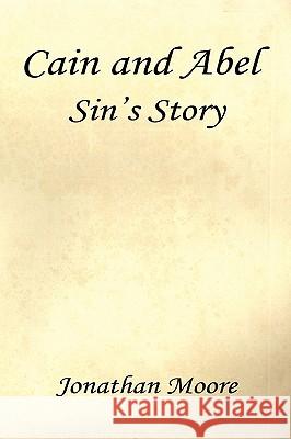 Cain and Abel - Sin's Story Jonathan Moore 9781598249699 E-Booktime, LLC - książka