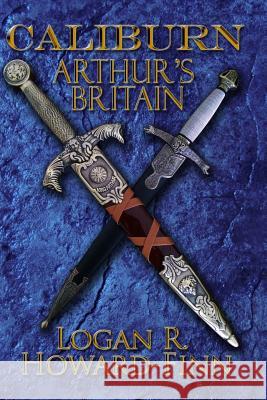 Caliburn: Arthur's Britain Logan R. Howard-Finn 9781480990227 Dorrance Publishing Co. - książka