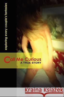 Call Me Curious James Wayne 9781411621008 Lulu.com - książka
