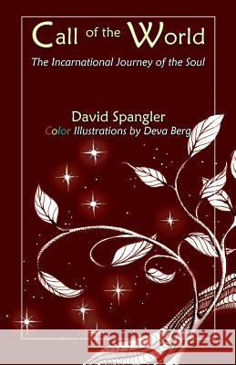 Call of the World: The Incarnational Journey of the Soul David Spangler Deva Berg 9780936878409 Lorian Press - książka