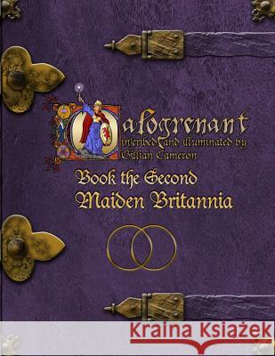 Calogrenant Book the Second: Maiden Britannia Gillian Cameron Dawn Ennis 9780997048759 Stacked Deck Press - książka