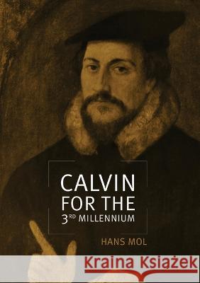 Calvin for the Third Millennium Hans Mol 9781921313974 Anu Press - książka