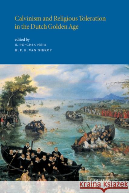 Calvinism and Religious Toleration in the Dutch Golden Age R  Po-chia Hsia 9780521173193  - książka