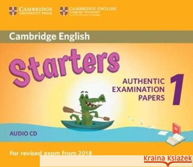 Cambridge English Starters 1 for Revised Exam from 2018 Audio CD: Authentic Examination Papers from Cambridge English Language Assessment  9781316635971 Cambridge University Press - książka
