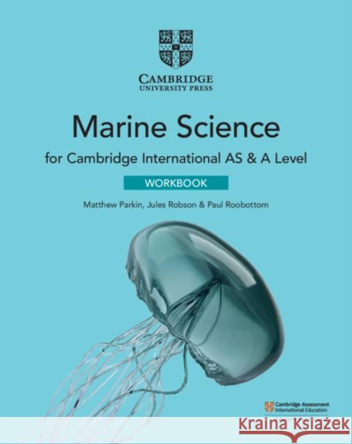 Cambridge International AS & A Level Marine Science Workbook Matthew Parkin, Jules Robson, Paul Roobottom 9781108790499 Cambridge University Press - książka